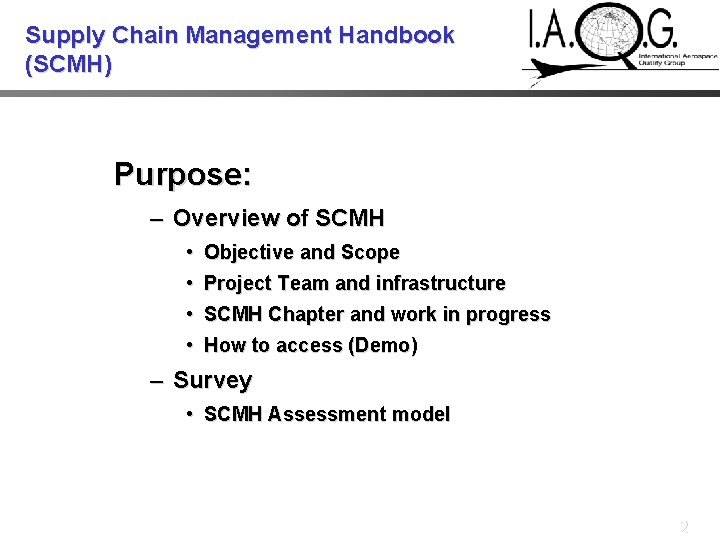 Supply Chain Management Handbook (SCMH) Purpose: – Overview of SCMH • Objective and Scope