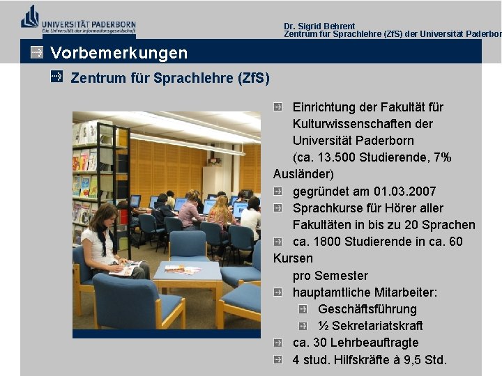 Dr. Sigrid Behrent Zentrum für Sprachlehre (Zf. S) der Universität Paderbor Vorbemerkungen Zentrum für