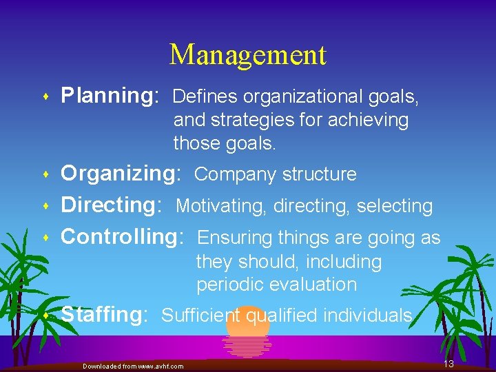 Management s Planning: Defines organizational goals, and strategies for achieving those goals. s s