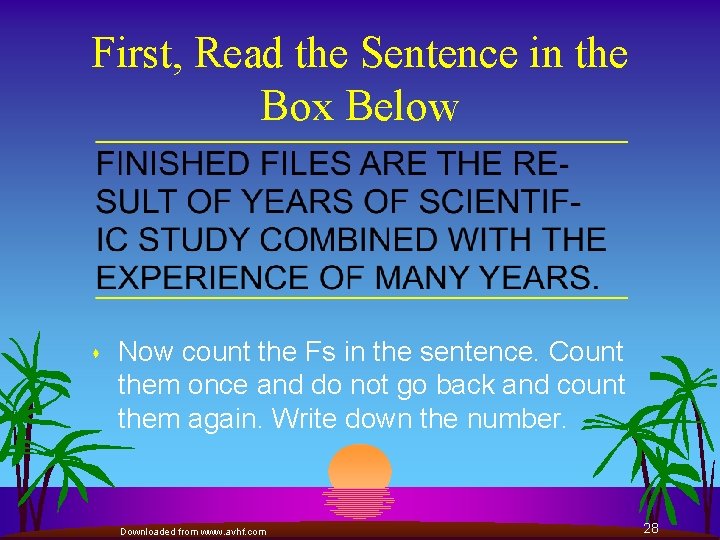 First, Read the Sentence in the Box Below s Now count the Fs in