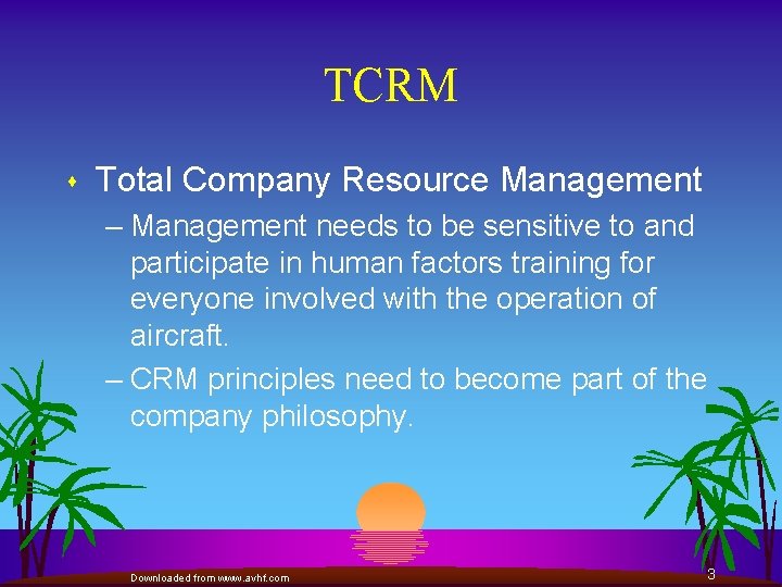 TCRM s Total Company Resource Management – Management needs to be sensitive to and