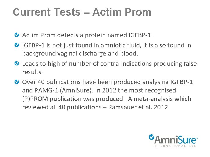 Current Tests – Actim Prom detects a protein named IGFBP-1 is not just found