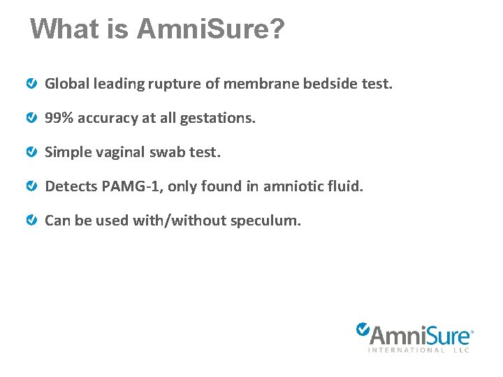What is Amni. Sure? Global leading rupture of membrane bedside test. 99% accuracy at