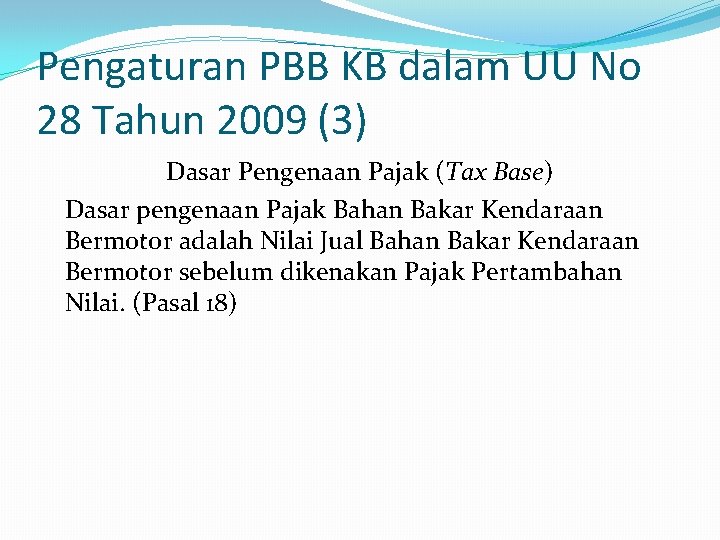 Pengaturan PBB KB dalam UU No 28 Tahun 2009 (3) Dasar Pengenaan Pajak (Tax