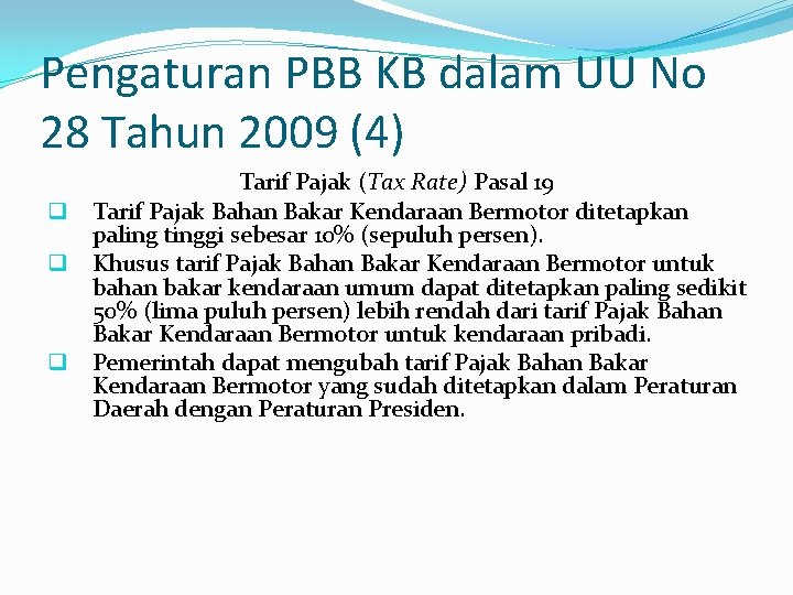 Pengaturan PBB KB dalam UU No 28 Tahun 2009 (4) Tarif Pajak (Tax Rate)