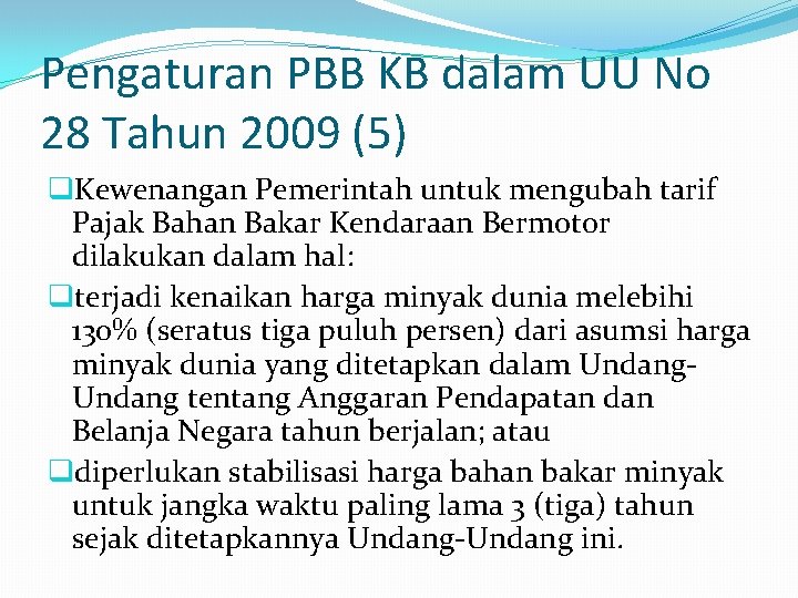 Pengaturan PBB KB dalam UU No 28 Tahun 2009 (5) q. Kewenangan Pemerintah untuk