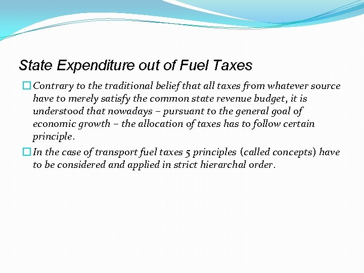 State Expenditure out of Fuel Taxes � Contrary to the traditional belief that all