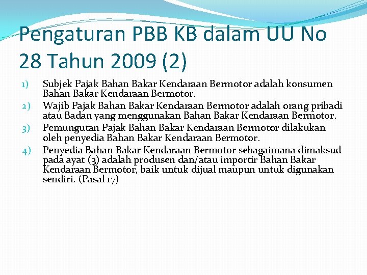 Pengaturan PBB KB dalam UU No 28 Tahun 2009 (2) 1) 2) 3) 4)