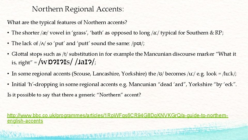 Northern Regional Accents: What are the typical features of Northern accents? • The shorter