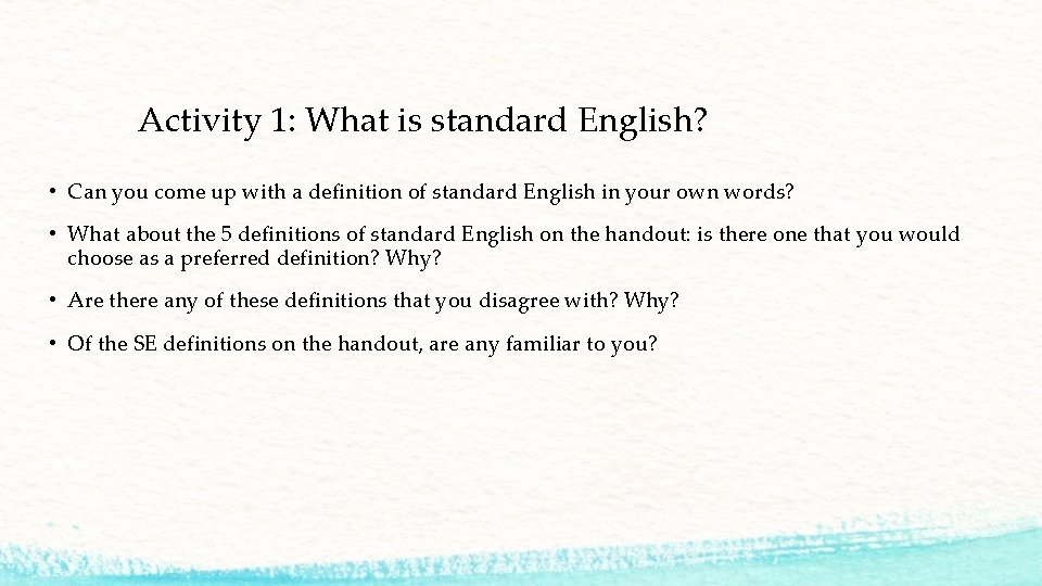 Activity 1: What is standard English? • Can you come up with a definition