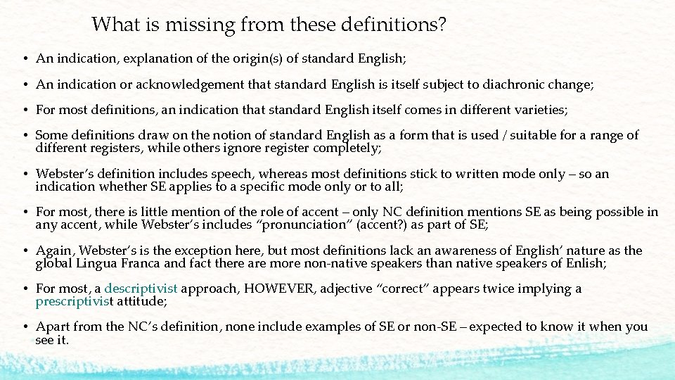 What is missing from these definitions? • An indication, explanation of the origin(s) of