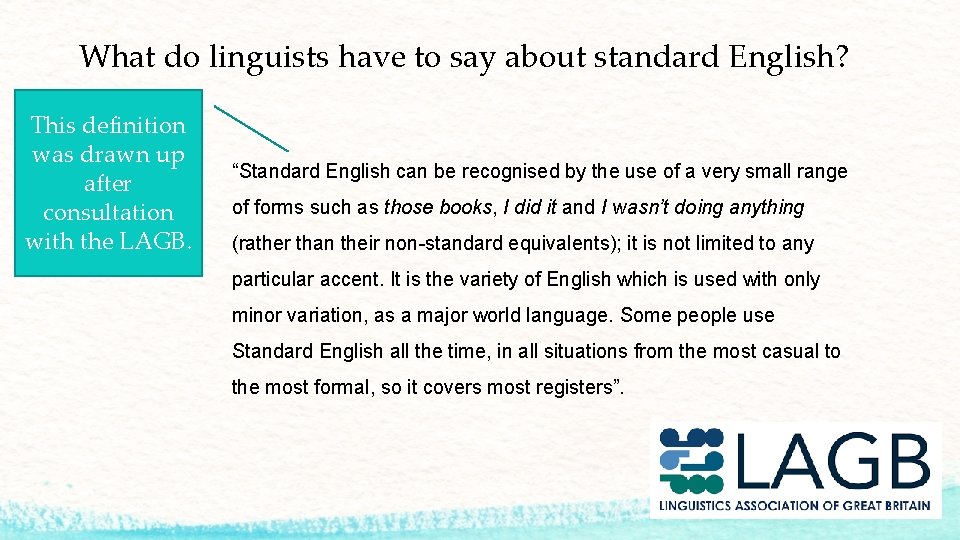 What do linguists have to say about standard English? This definition was drawn up