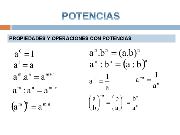 PROPIEDADES Y OPERACIONES CON POTENCIAS 