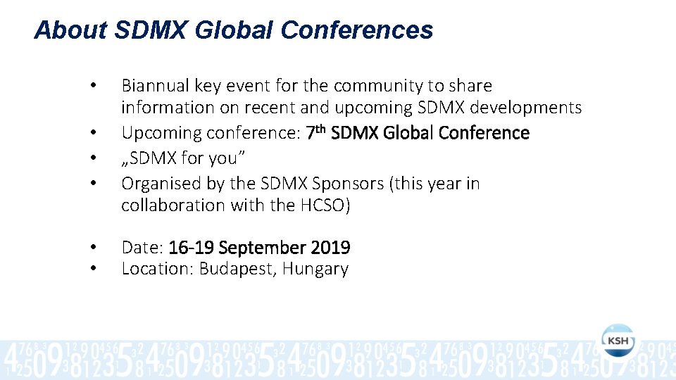 About SDMX Global Conferences • • • Biannual key event for the community to