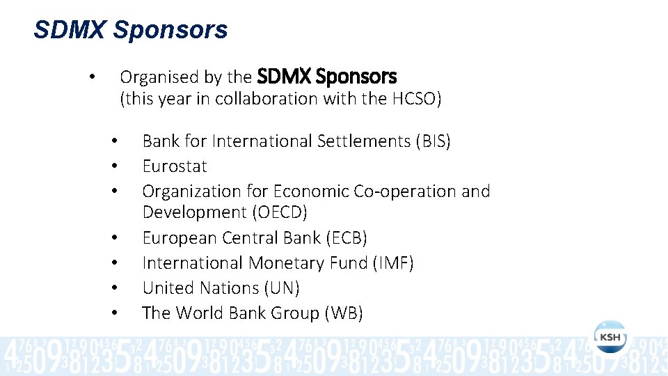 SDMX Sponsors Organised by the SDMX Sponsors (this year in collaboration with the HCSO)