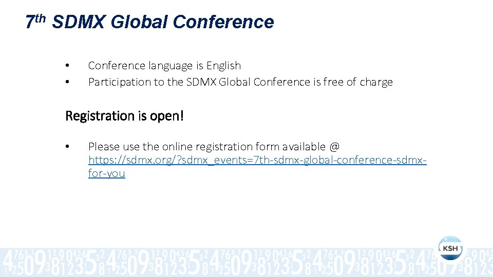 7 th SDMX Global Conference • • Conference language is English Participation to the