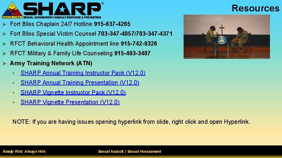 Resources Ø Fort Bliss Chaplain 24/7 Hotline 915 -637 -4265 Ø Fort Bliss Special