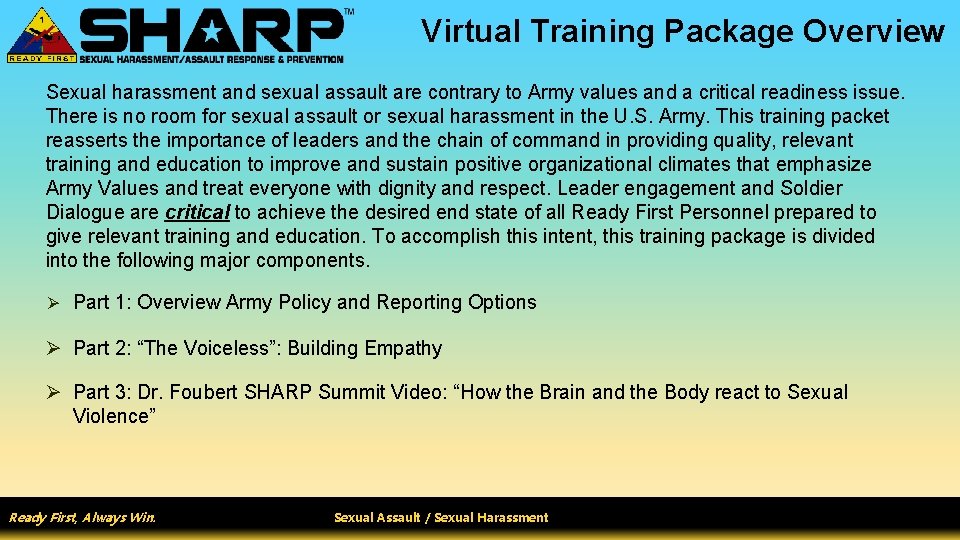 Virtual Training Package Overview Sexual harassment and sexual assault are contrary to Army values