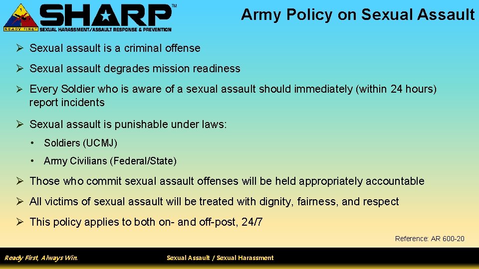 Army Policy on Sexual Assault Ø Sexual assault is a criminal offense Ø Sexual
