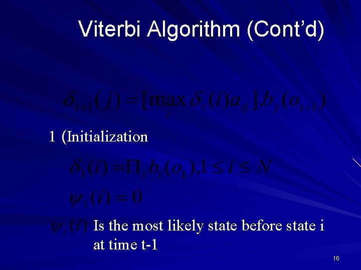 Hidden Markov Model Si Sj Observation O 1