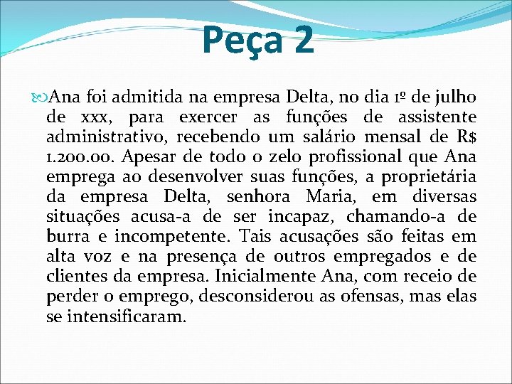 Peça 2 Ana foi admitida na empresa Delta, no dia 1º de julho de