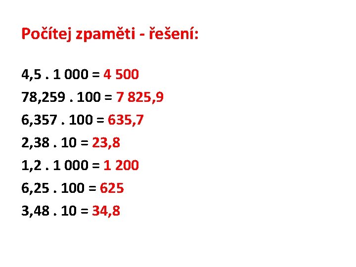 Počítej zpaměti - řešení: 4, 5. 1 000 = 4 500 78, 259. 100