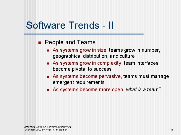 Software Trends - II n People and Teams n n As systems grow in
