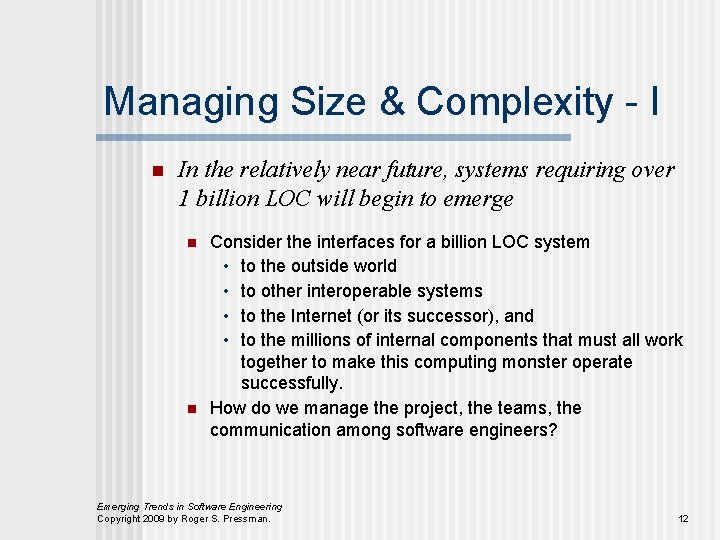 Managing Size & Complexity - I n In the relatively near future, systems requiring