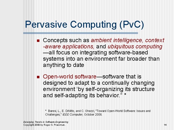 Pervasive Computing (Pv. C) n Concepts such as ambient intelligence, context -aware applications, and