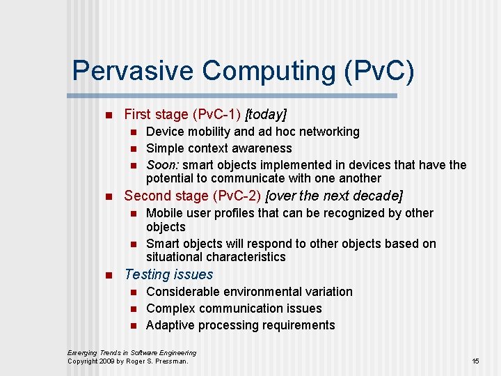 Pervasive Computing (Pv. C) n First stage (Pv. C-1) [today] n n Second stage