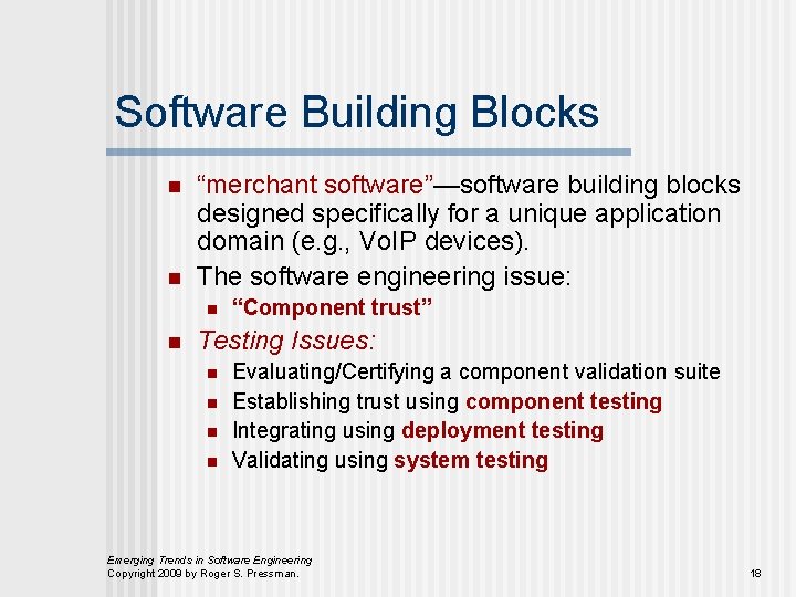 Software Building Blocks n n “merchant software”—software building blocks designed specifically for a unique