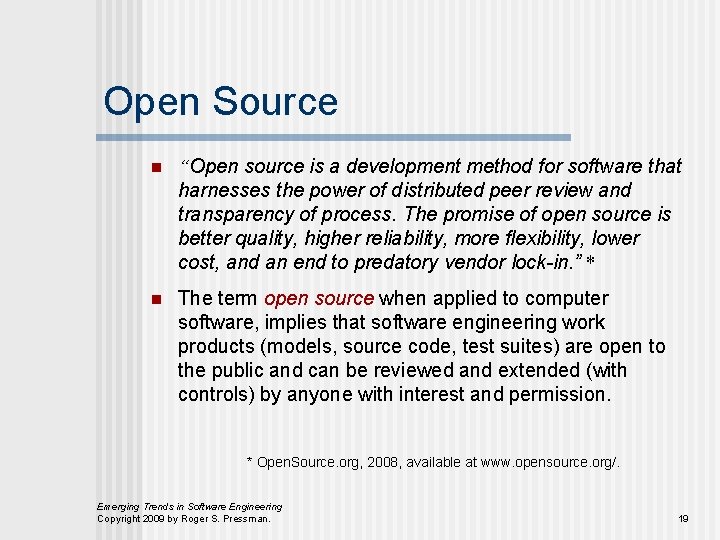 Open Source n “Open source is a development method for software that harnesses the