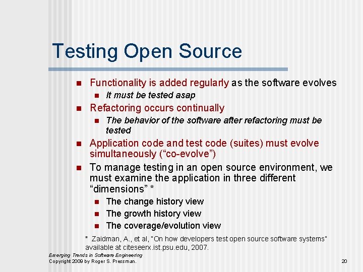 Testing Open Source n Functionality is added regularly as the software evolves n n