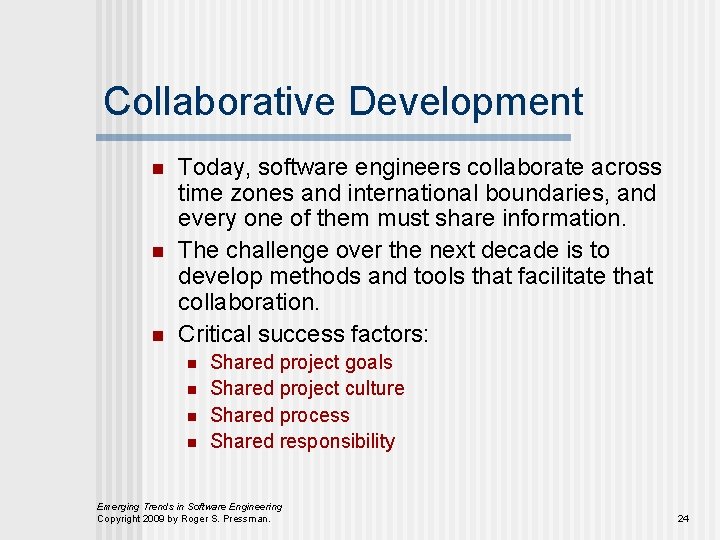 Collaborative Development n n n Today, software engineers collaborate across time zones and international