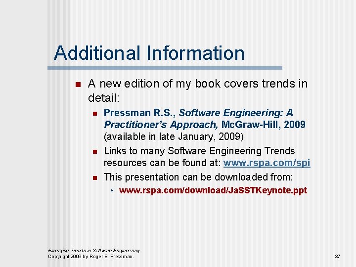 Additional Information n A new edition of my book covers trends in detail: n