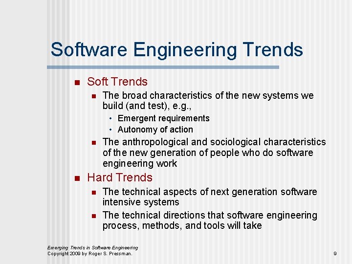 Software Engineering Trends n Soft Trends n The broad characteristics of the new systems