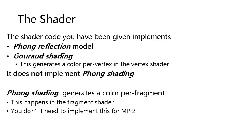 The Shader The shader code you have been given implements • Phong reflection model