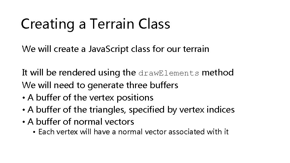 Creating a Terrain Class We will create a Java. Script class for our terrain