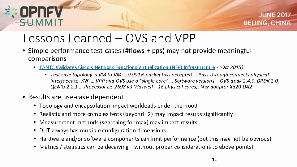 Lessons Learned – OVS and VPP • Simple performance test-cases (#flows + pps) may