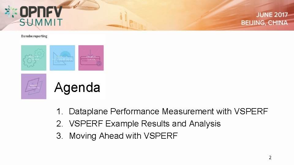 Agenda 1. Dataplane Performance Measurement with VSPERF 2. VSPERF Example Results and Analysis 3.
