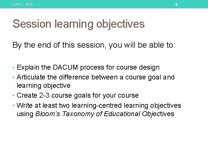 June 1, 2015 4 Session learning objectives By the end of this session, you