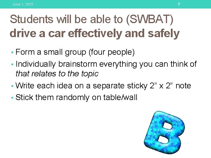 June 1, 2015 7 Students will be able to (SWBAT) drive a car effectively