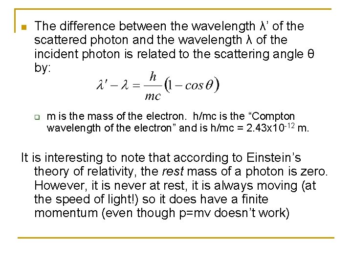 n The difference between the wavelength λ’ of the scattered photon and the wavelength