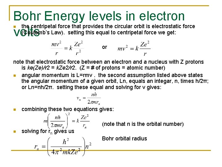Bohr Energy levels in electron the centripetal force that provides the circular orbit is