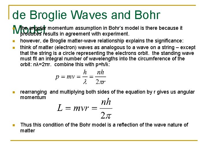 de Broglie Waves and Bohr the angular momentum assumption in Bohr’s model is there