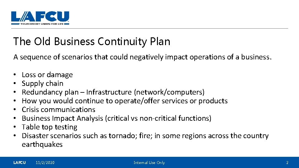 The Old Business Continuity Plan A sequence of scenarios that could negatively impact operations