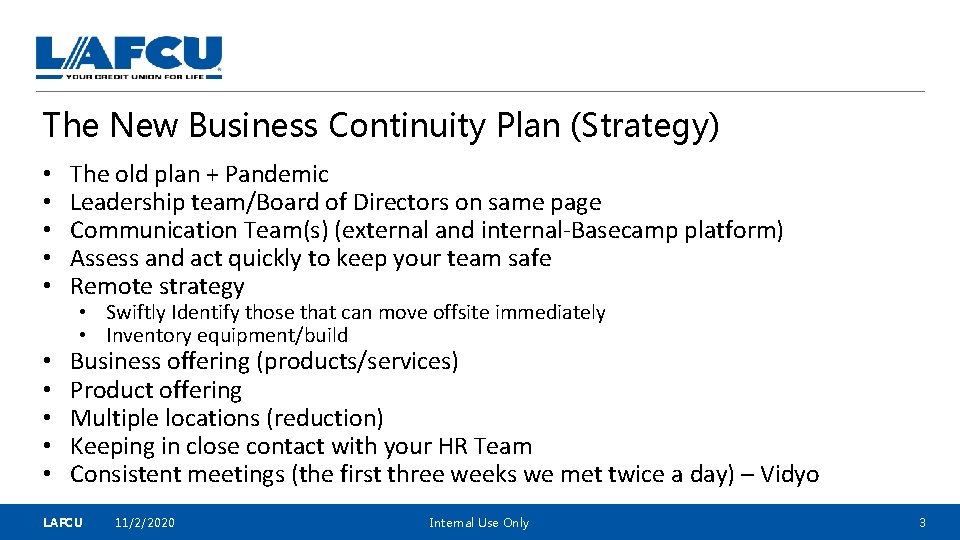 The New Business Continuity Plan (Strategy) • • • The old plan + Pandemic