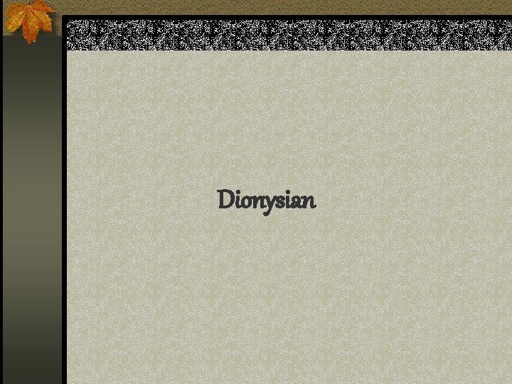 Dionysian 