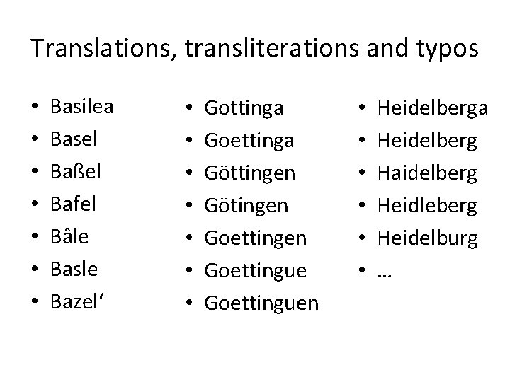 Translations, transliterations and typos • • Basilea Basel Baßel Bafel Bâle Basle Bazel‘ •