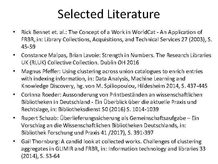 Selected Literature • Rick Bennet et. al. : The Concept of a Work in